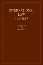 International Law Reports: Volume 149 - Elihu Lauterpacht, Christopher Greenwood, Karen Lee