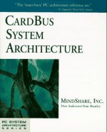 Card Bus System Architecture - Don Anderson, Tom Shanley