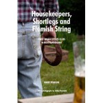 Housekeepers, Shortlegs and Flemish String - Harry Pearson