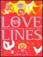 Love Lines: Every Girls Guide to First Love - Caroline Plaisted, Christopher Corr