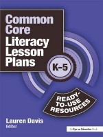 Common Core Literacy Lesson Plans (K-5): Ready-To-Use Resources, K-5 - Lauren Davis