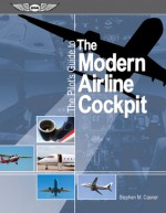 A Pilot's Guide to the Modern Airline Cockpit - Stephen M. Casner, Gregory N. Brown