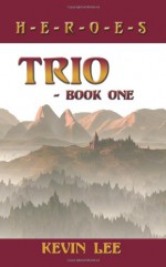 Trio - Book One: H-E-R-O-E-S - Kevin Lee