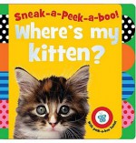 Sneak-A-Peek-A-Boo! Where's My Kitten? - Sarah Creese