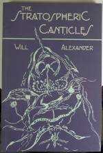 The Stratospheric Canticles - Will Alexander