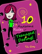 Keezy's 10 Awesome Rules for Teenaged Dating! - T.L. Gray, Diana Black