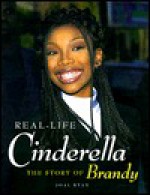 Real-Life Cinderella: The Story of Brandy - Joal Ryan, Elizabeth Zack