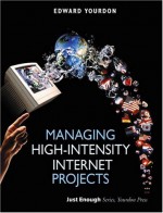 Managing High-Intensity Internet Projects - Edward Yourdon