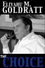 The Choice - Eliyahu M. Goldratt