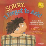 Sorry, I Forgot To Ask!: My Story about Asking for Permission and Making an Apology! (Best Me I Can Be!) - Julia Cook, Illustrated by Kelsey De Weerd