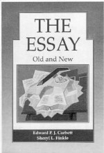 The Essay: Old and New - Edward P.J. Corbett