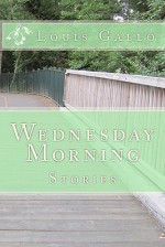 Wednesday Morning - Louis Gallo