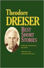 Best Short Stories of Theodore Dreiser - Theodore Dreiser, Howard Fast