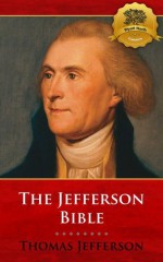 The Jefferson Bible - Enhanced (Illustrated) - Thomas Jefferson, Wyatt North, Bieber Publishing