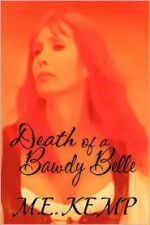 Death of a Bawdy Belle - M.E. Kemp