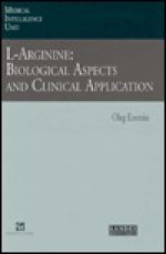 L-Arginine: Biological Aspects and Clinical Applications - Oleg Eremin, Nigel Benjamin, David Gough, Julie Brittenden, John Broom, Steven Heys, Ramond MacAllister, Kenneth Park, Shyamali Ghosh