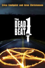 The Dead Beat, vol. 1 - Erica Lindquist, Aron Christensen