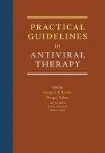 Practical Guidelines in Antiviral Therapy - George J. Galasso, C.A.B. Boucher, D.A. Cooper