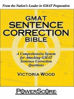 The PowerScore GMAT Sentence Correction Bible - Victoria Wood