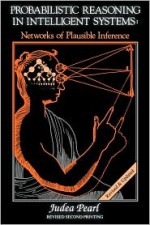 Probabilistic Reasoning in Intelligent Systems: Networks of Plausible Inference - Judea Pearl