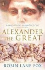 Alexander the Great - Robin Lane Fox