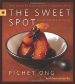 The Sweet Spot: Asian-Inspired Desserts - Pichet Ong, Genevieve Ko