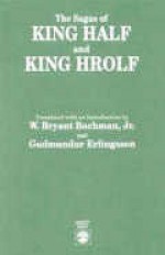 The Sagas of King Half and King Hrolf - W. Bryant Bachman, Gudmundur Erlingsson