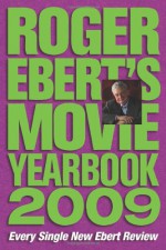 Roger Ebert's Movie Yearbook 2009 - Roger Ebert