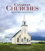 Canadian Churches: An Architectural History - Peter Richardson, Douglas Richardson