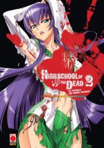 Highschool of the Dead: La scuola dei morti viventi - Full Color Edition 2 (Manga) (Planet manga) (Italian Edition) - Daisuke Sato, E. Cellie, C. Toba, Shouji Sato