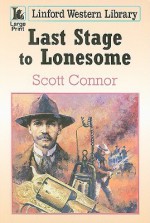 Last Stage to Lonesome - Scott Connor