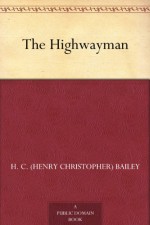 The Highwayman - H. C. (Henry Christopher) Bailey