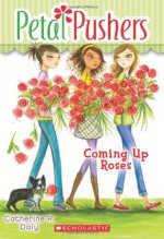 Coming Up Roses - Catherine R. Daly