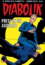 Diabolik anno XXVI n. 6: Presi in un agguato - Angela Giussani, Luciana Giussani, Brenno Fiumali, Franco Paludetti