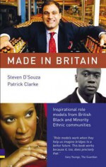 Made in Britain: Inspirational Role Models from British Black and Minority Ethnic Communities - Steven D'souza