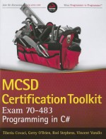 MCSD Certification Toolkit (Exam 70-483): Programming in C# (Wrox Programmer to Programmer) - Tiberiu Covaci, Rod Stephens, Vincent Varallo, Gerry O'Brien