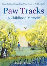 Paw Tracks: A Childhood Memoir - Denis O'Connor