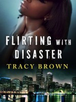 Flirting with Disaster - Tracy Brown