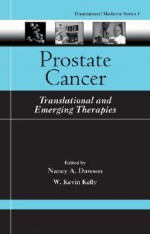 Prostate Cancer: Translational and Emerging Therapies - Nancy A. Dawson, W. Kevin Kelly