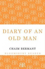 Diary of an Old Man - Chaim Bermant