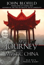 My Journey in Mystic China: Old Pu's Travel Diary - John Blofeld