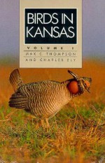 Birds in Kansas, Vol I (PB) - Max C. Thompson, Charles Ely