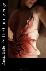 The Cutting Edge - Darcia Helle