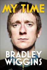 My Time - Bradley Wiggins, William Fotheringham, Robert Millar