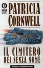 Il cimitero dei senza nome (Kay Scarpetta #6) - Anna Rusconi, Patricia Cornwell