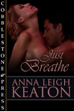 Just Breathe - Anna Leigh Keaton