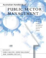 Australian Handbook of Public Sector Management - Chris Aulich, John Halligan, Sandra Nutley