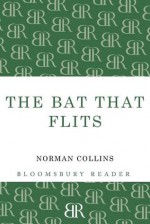 The Bat That Flits - Norman Collins