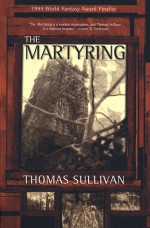 The Martyring - Thomas Sullivan