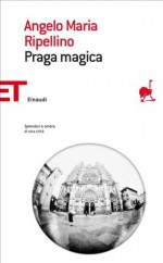 Praga magica (Einaudi tascabili. Saggi) (Italian Edition) - Angelo Maria Ripellino